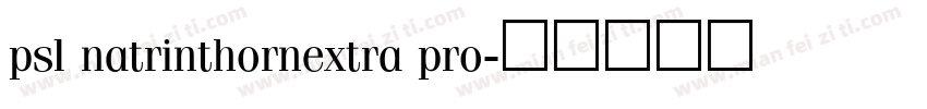 psl natrinthornextra pro字体转换